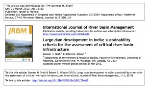 Large dam development in India -sustainability criteria for the assessment of critical river basin infrastructure (Shah and Gibson, 2013)