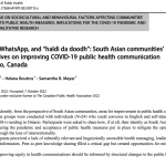NEW PUB FROM MANVI BHALLA, HELANA BOUTROS & SAMANTHA MEYER: AUNTIES, WHATSAPP, AND “HALDI DA DOODH”: SOUTH ASIAN COMMUNITIES’ PERSPECTIVES ON IMPROVING COVID-19 PUBLIC HEALTH COMMUNICATIONS IN ONTARIO, CANADA